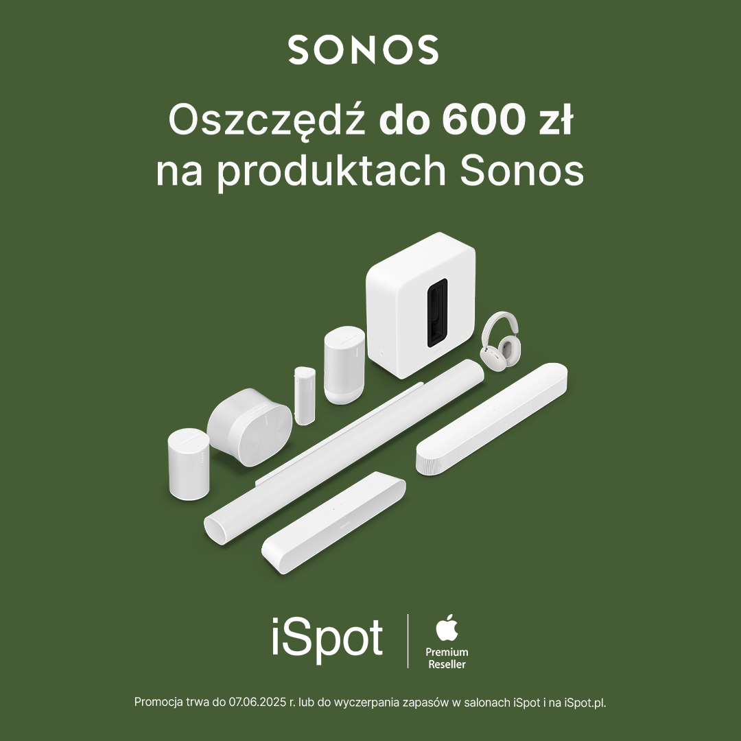Sonos do 600 zł taniej w iSpot!